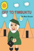 Off To Timbuktu B08GFVLB33 Book Cover