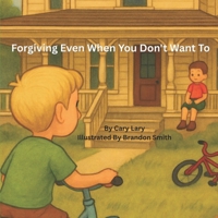 Forgiving Even When You Don't Want To B0FNQKJPY3 Book Cover