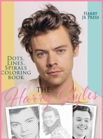 The Harry Styles Dots Lines Spirals Coloring Book: The Coloring Book for All Fans of Harry Styles With Easy, Fun and Relaxing Design 1914128664 Book Cover