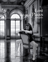 Lost (and other) Places: with ballet B0DQ4J9Q3W Book Cover