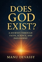 Does God Exist?: A Journey Through Faith, Science, and Philosophy B0FK39LYMF Book Cover
