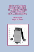 The Nonuniform Discrete Fourier Transform and Its Applications in Signal Processing 0792382811 Book Cover