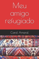 Meu amigo refugiado B08GV91ZS3 Book Cover