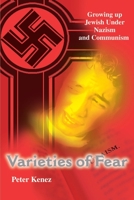 Varieties of Fear: Growing up Jewish Under Nazism and Communism 0595175716 Book Cover