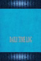 Daily Time Log: Time Log 1541142012 Book Cover