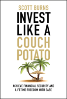 Invest Like a Couch Potato 1394366868 Book Cover