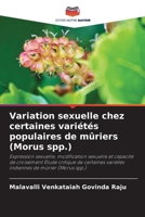 Variation sexuelle chez certaines variétés populaires de mûriers (Morus spp.) (French Edition) 6209419070 Book Cover