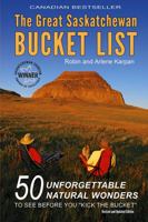 The Great Saskatchewan Bucket List 0980941938 Book Cover