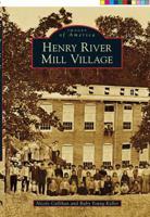 Henry River Mill Village 0738592501 Book Cover