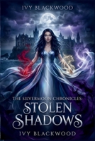 Stolen Shadows: A Reverse Harem Paranormal Academy Romance (The Silvermoon Chronicles Book 1) B0GF8121JN Book Cover