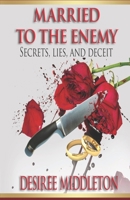 Married to the Enemy: Secrets, Lies And Deceit B091CFG5DV Book Cover