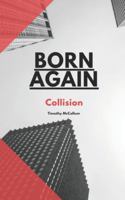 Born Again: Collision B0F7FB8WWM Book Cover