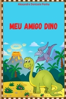 Meu amigo Dino B08WJY55TK Book Cover