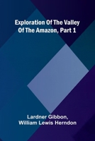 Exploration Of The Valley Of The Amazon, Part 1 9371347066 Book Cover