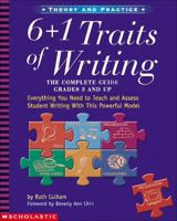 6 + 1 Traits of Writing: The Complete Guide (Grades 3 and Up) 0439574129 Book Cover