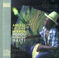 Angels in the Mirror: Voodoo Music of Haiti (Musical Expeditions) 1559613874 Book Cover