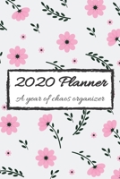 2020  Planner: A year of chaos organizer 1699166757 Book Cover