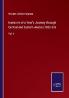 Narrative of a Years Journey through Central and Eastern Arabia (1862-63): Vol. II 1179918584 Book Cover