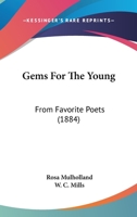 Gems For The Young: From Favorite Poets 1165384078 Book Cover