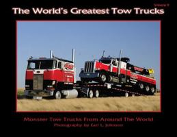 The World's Greatest Tow Trucks Vol 9 0977902439 Book Cover