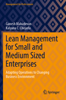Lean Management for Small and Medium Sized Enterprises: Adapting Operations to Changing Business Environment (Management for Professionals) 9811943427 Book Cover