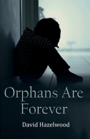 Orphans Are Forever 1917601557 Book Cover