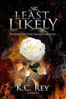 The Least Likely: Buried In The Issues of Life B09183C7CJ Book Cover