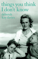 Things You Think I Don't Know 1905762216 Book Cover