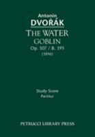 The Water Goblin, Op. 107 / B. 195: Study Score 1608741079 Book Cover