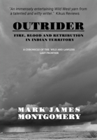 Outrider: Fire, Blood and Retribution in Indian Territory B0CGGWPZ67 Book Cover