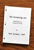 The Balancing Act: Rewriting your financial script 1733642447 Book Cover