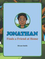 Jonathan Finds a Friend at Home 1543445349 Book Cover