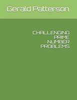 Challenging Prime Number Problems 1082748838 Book Cover