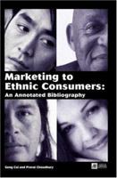 Marketing to Ethnic Consumers: An Annotated Bibliography 0877572852 Book Cover