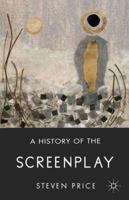 A History of the Screenplay 0230291805 Book Cover