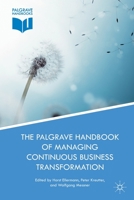 The Palgrave Handbook of Managing Continuous Business Transformation 1349930911 Book Cover