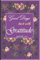 Good Days Start With Gratitude: A Guide To Cultivate An Attitude Of Gratitude: Gratitude Journal: Good Days Start With Gratitude 1659200717 Book Cover