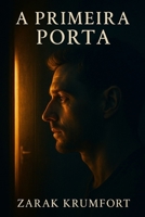 A Primeira Porta: Coletânea de crônicas (Portuguese Edition) B0FMNLTNS7 Book Cover