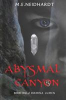 Abysmal Canyon: A Young Adult/New Adult Crossworlds Science Fantasy Novel 1518640192 Book Cover