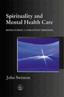 Spirituality and Mental Health Care: Rediscovering a 'Forgotten' Dimension 1853028045 Book Cover