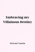 Embracing my Villainous Destiny 8300215883 Book Cover