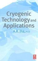 Cryogenic Technology and Applications 0750678879 Book Cover