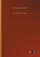 The Secret Trails 1514644584 Book Cover