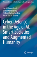 Cyber Defence in the Age of AI, Smart Societies and Augmented Humanity 3030357457 Book Cover