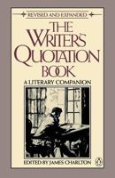 The Writer's Quotation Book: Revised Edition 0140089705 Book Cover