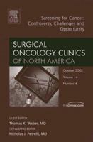 Cancer Screening, an Issue of Surgical Oncology Clinics: Volume 14-4 1416027882 Book Cover