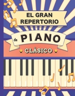 El Gran Repertorio de Piano Clásico: 70 Partituras de Bach, Mozart, Schubert, Beethoven, Chopin, Mendelssohn, Liszt, Chaikovski, Debussy, Ravel, ... Händel, Strauss, Vivaldi B08NX1JRH2 Book Cover