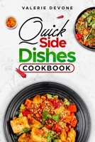 Quick Side Dishes Cookbook: Easy to do recipes 153078932X Book Cover