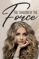 THE SHADOW OF THE FORCE B09NRZL3J8 Book Cover