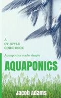 Aquaponics: A CT Style Guide Book 153714104X Book Cover